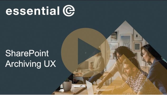 Essential SharePoint Archiving ux video screen